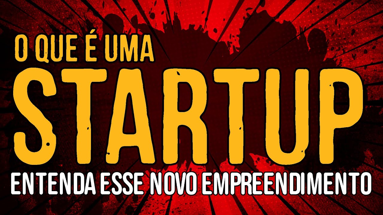 O Que é Uma Startup?