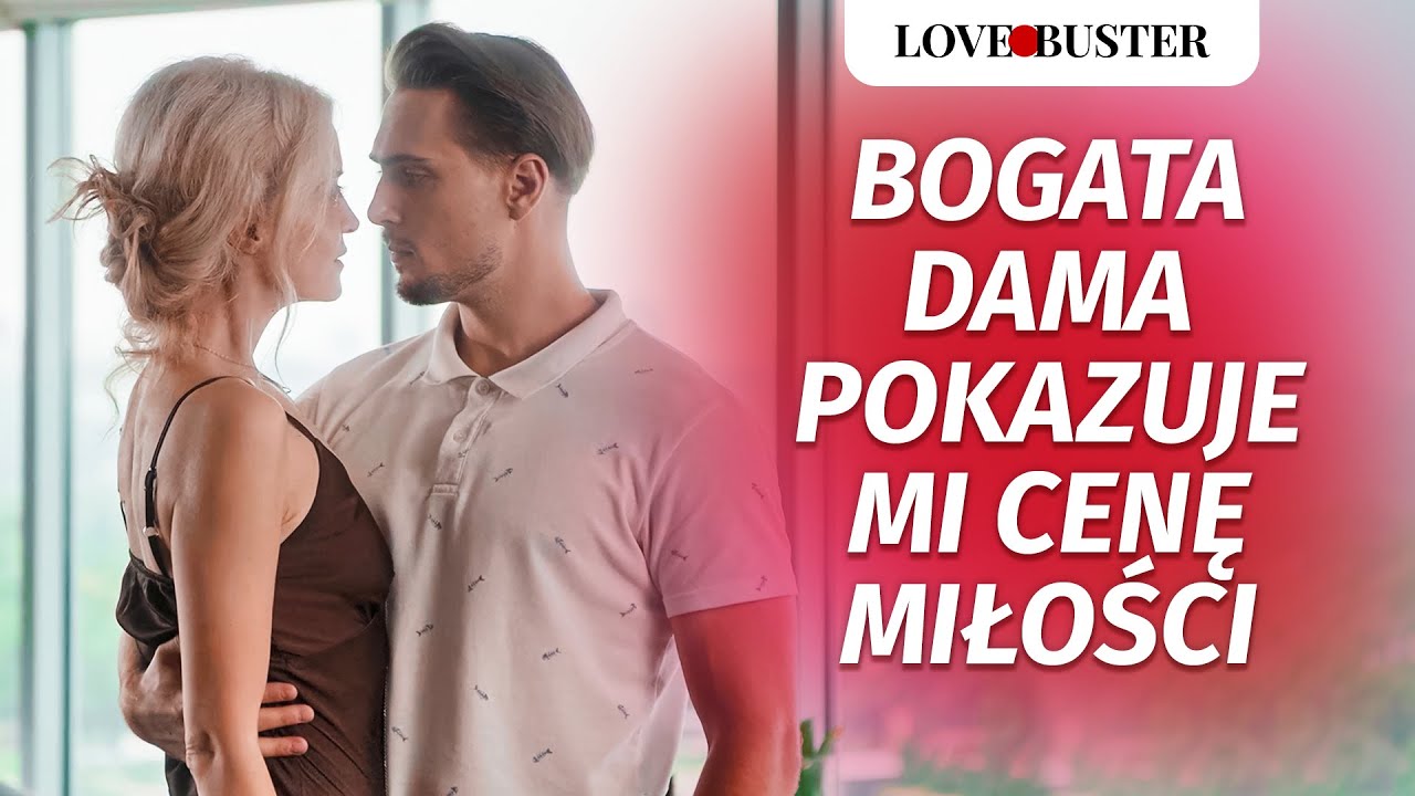 Bogata dama pokazuje mi cenę miłości| @LoveBusterPolska