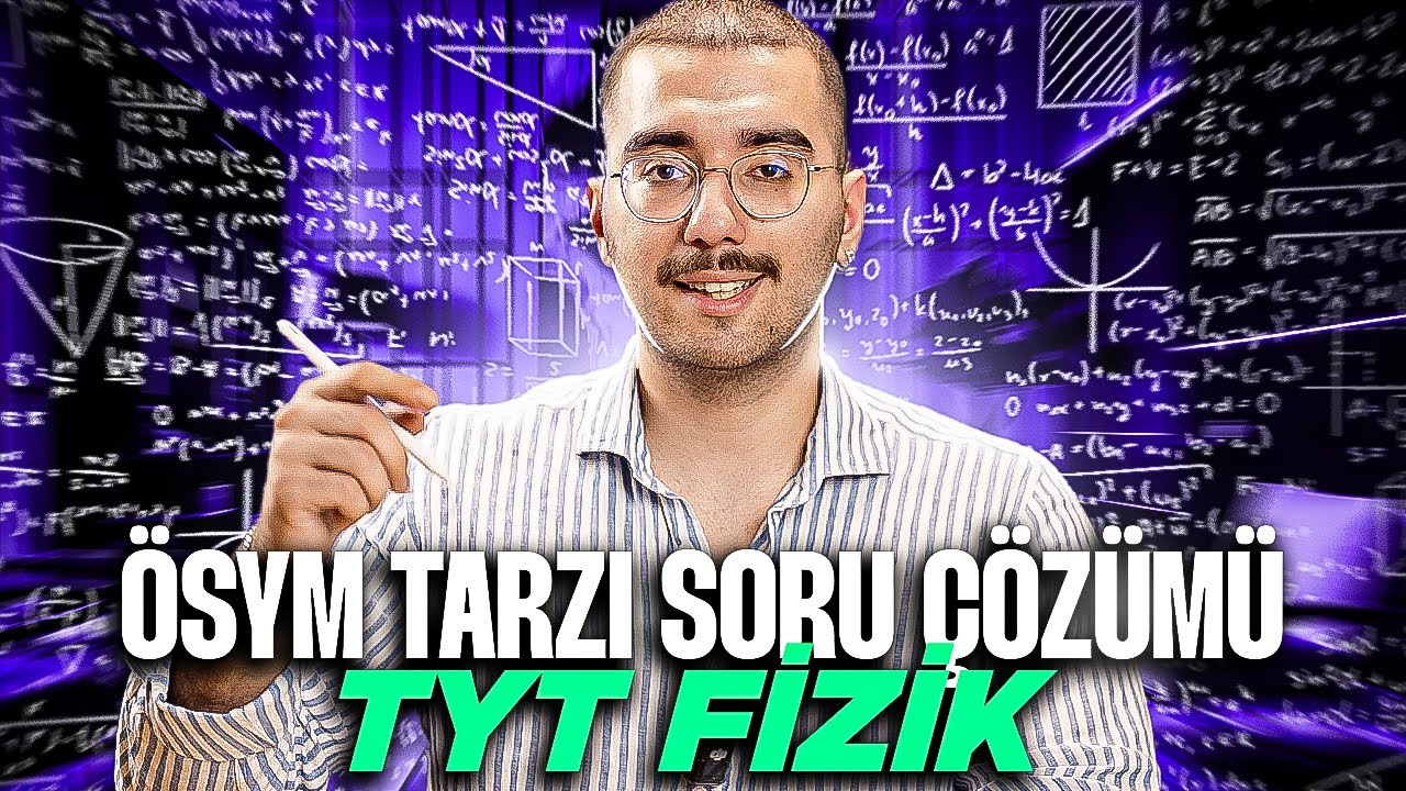 TYT FİZİK ÖSYM TARZI SORU ÇÖZÜMÜ