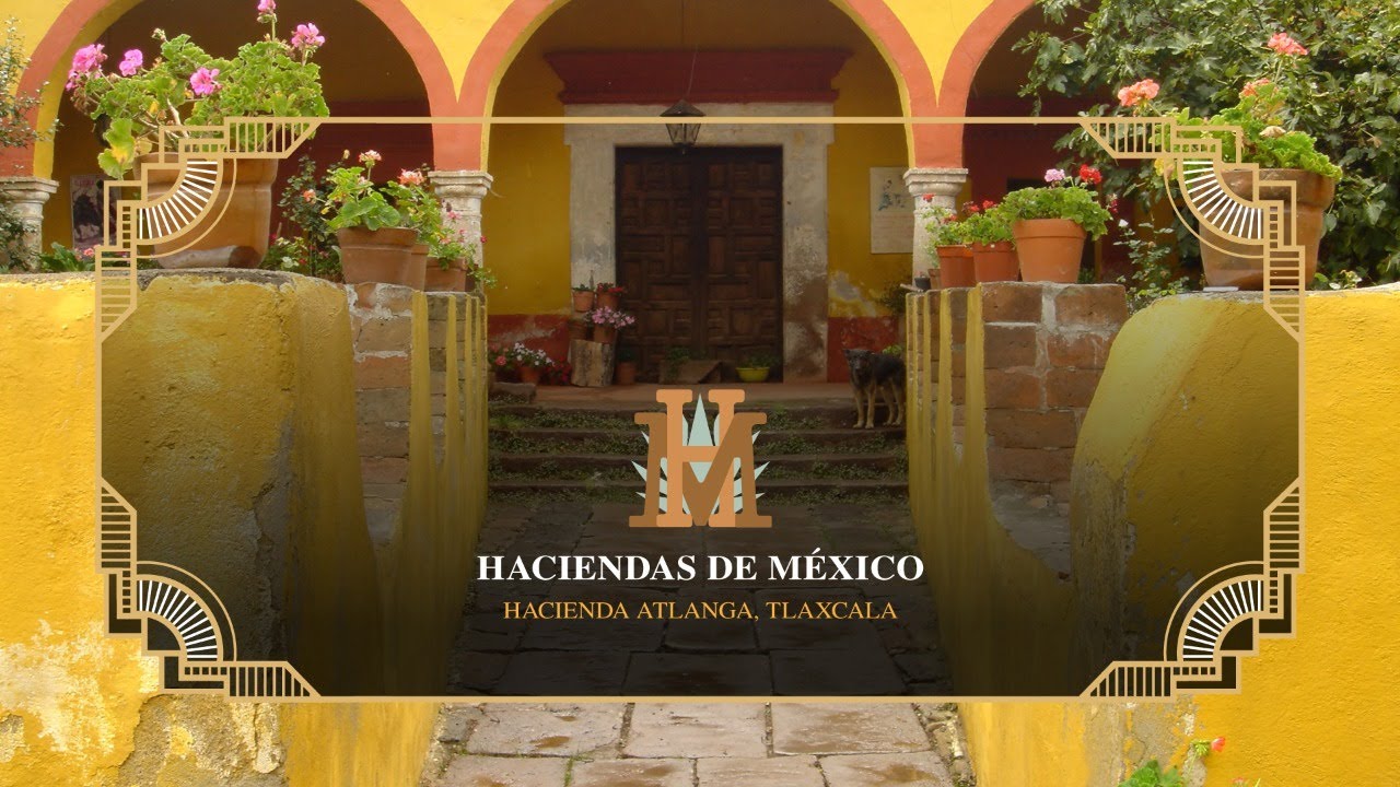 Haciendas de México | Hacienda Atlanga, Tlaxcala