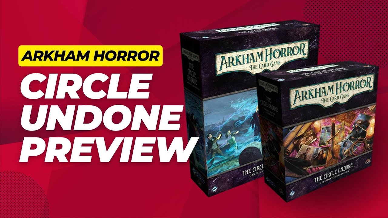 The Circle Undone Repackaged Just Announced! - Arkham Horror