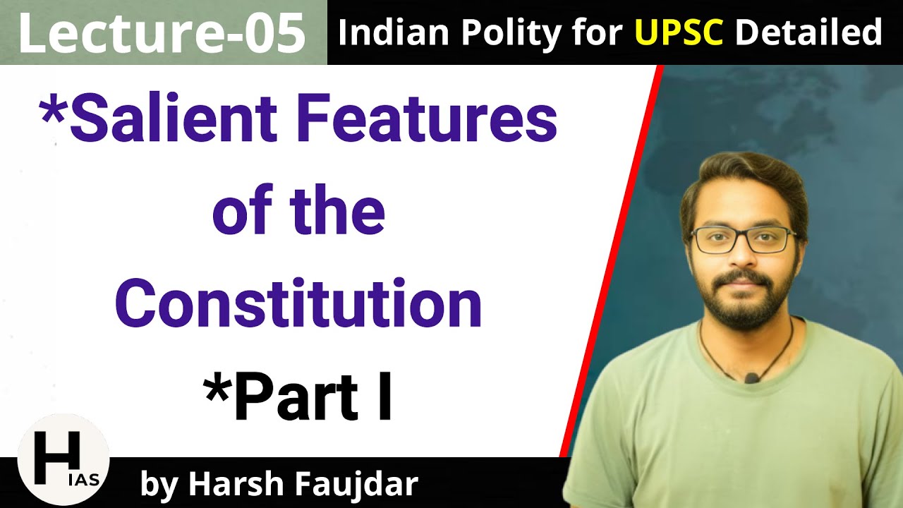 L5 - Salient Features of the Constitution | UPSC | Indian Polity for UPSC