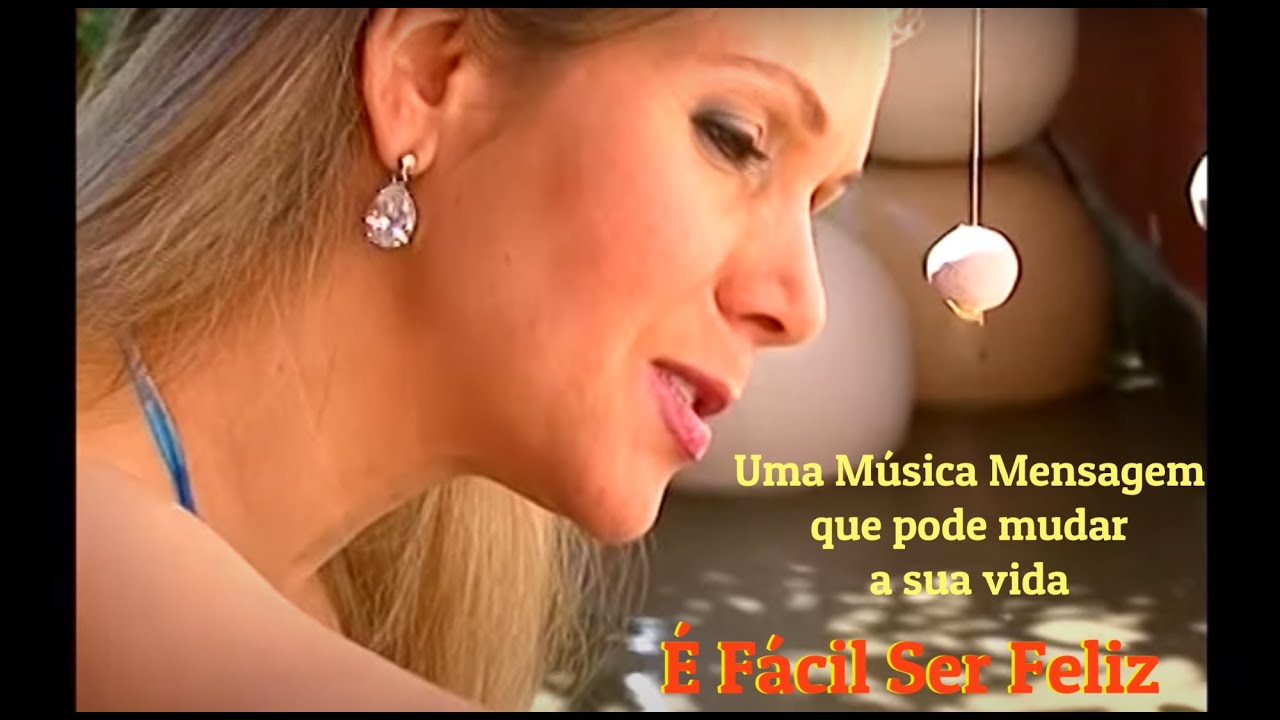 É FÁCIL SER FELIZ - Uma mensagem que pode mudar sua vida - Vera Lúcia