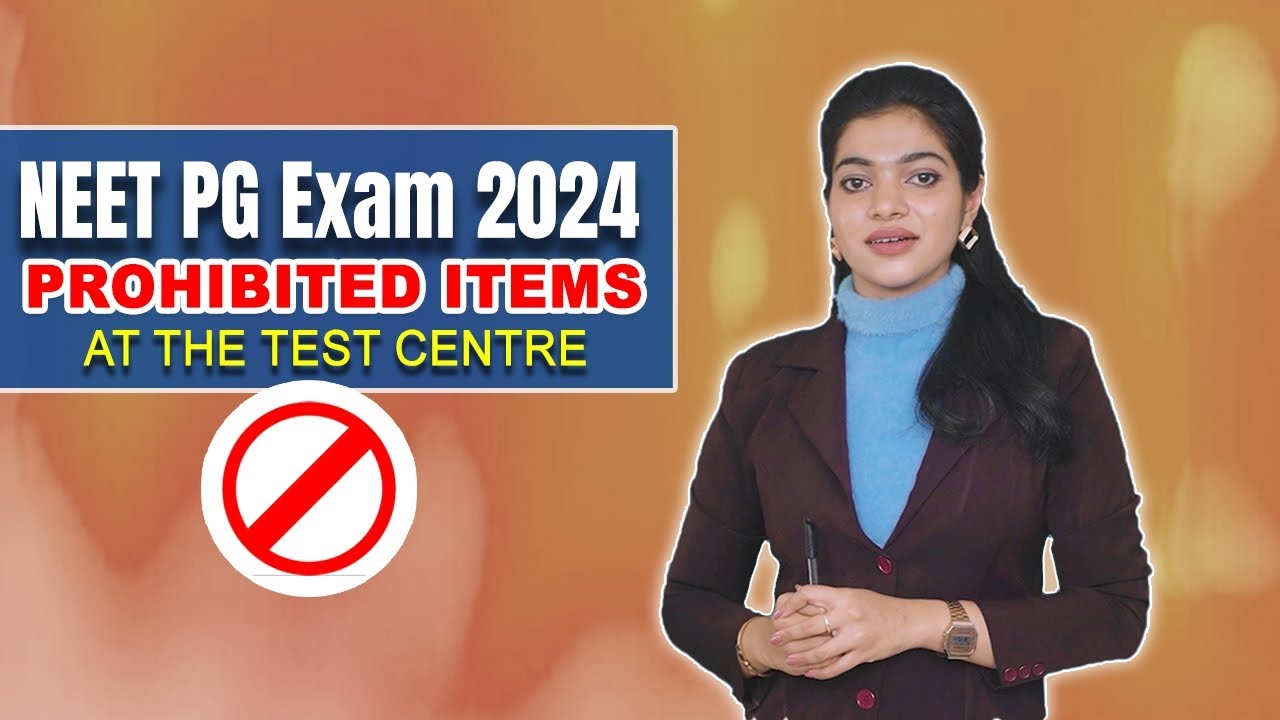 NEET PG EXAM 2024 | LIST OF PROHIBITED ITEMS AT THE TEST CENTRE