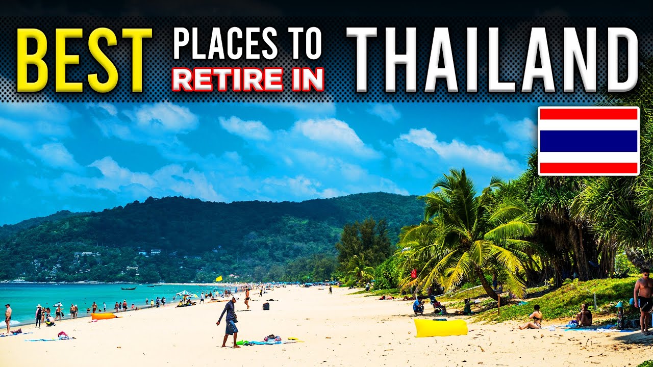 12 Best Places to Retire in Thailand | Retire Comfortably
