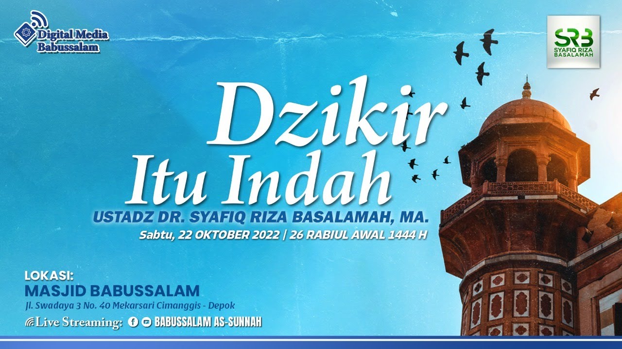 DZIKIR itu INDAH - Ustadz Dr. Syafiq Riza Basalamah, MA