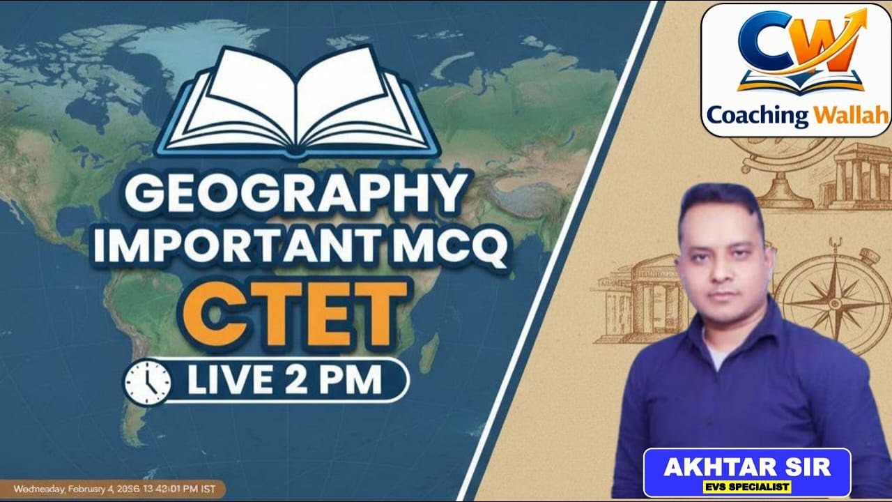 CTET Feb 2026 सम्पूर्ण GEOGRAPHY PEDAGOGY class-02 ✅ by Akhtar sir live 2 PM