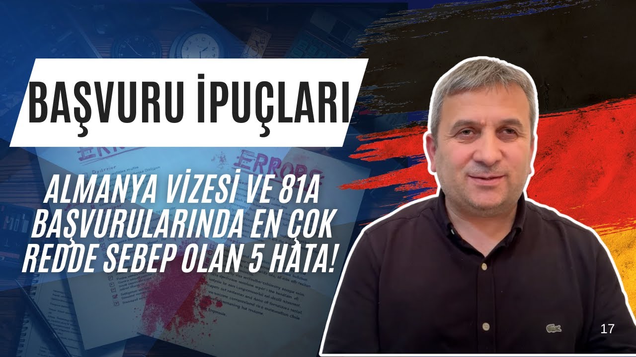 Almanya Vizesi ve 81A Başvurularında En Çok Redde Sebep Olan 5 Hata! | Başvuru İpuçları