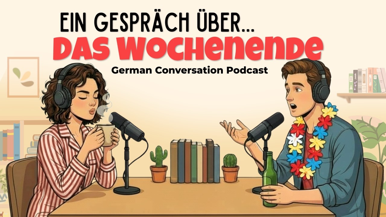 How to talk about your Weekend | German Podcast for Easy Conversation