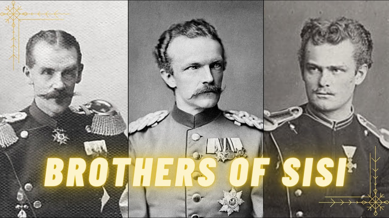 Siblings of Empress Elisabeth Part (1/3)  - Brothers of Empress Sisi of Austria Queen of Hungary