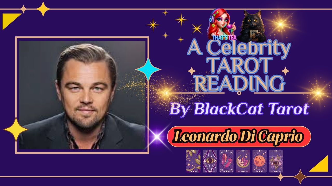 BlackCat Tarot Presents A Reading On Leonardo Di Caprio & Vittoria Cerretti #celebritytarotreadings
