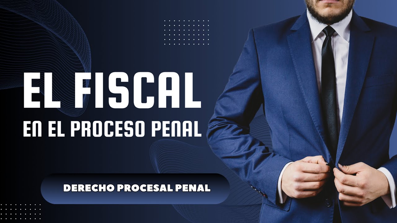 El Ministerio Público Fiscal en el Proceso Penal | Sistema Acusatorio ⚖️