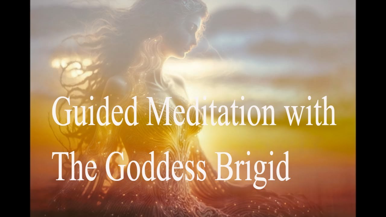A Gentle Meditation to meet the Goddess Brighid, Brigit, Brigid