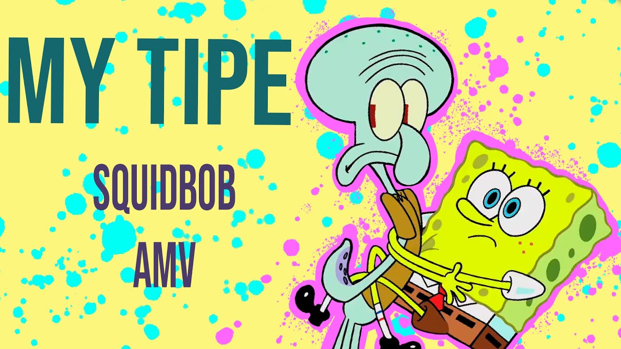 SPONGEBOB SQUAREPANTS || SQUIDBOB AMV || MY TYPE