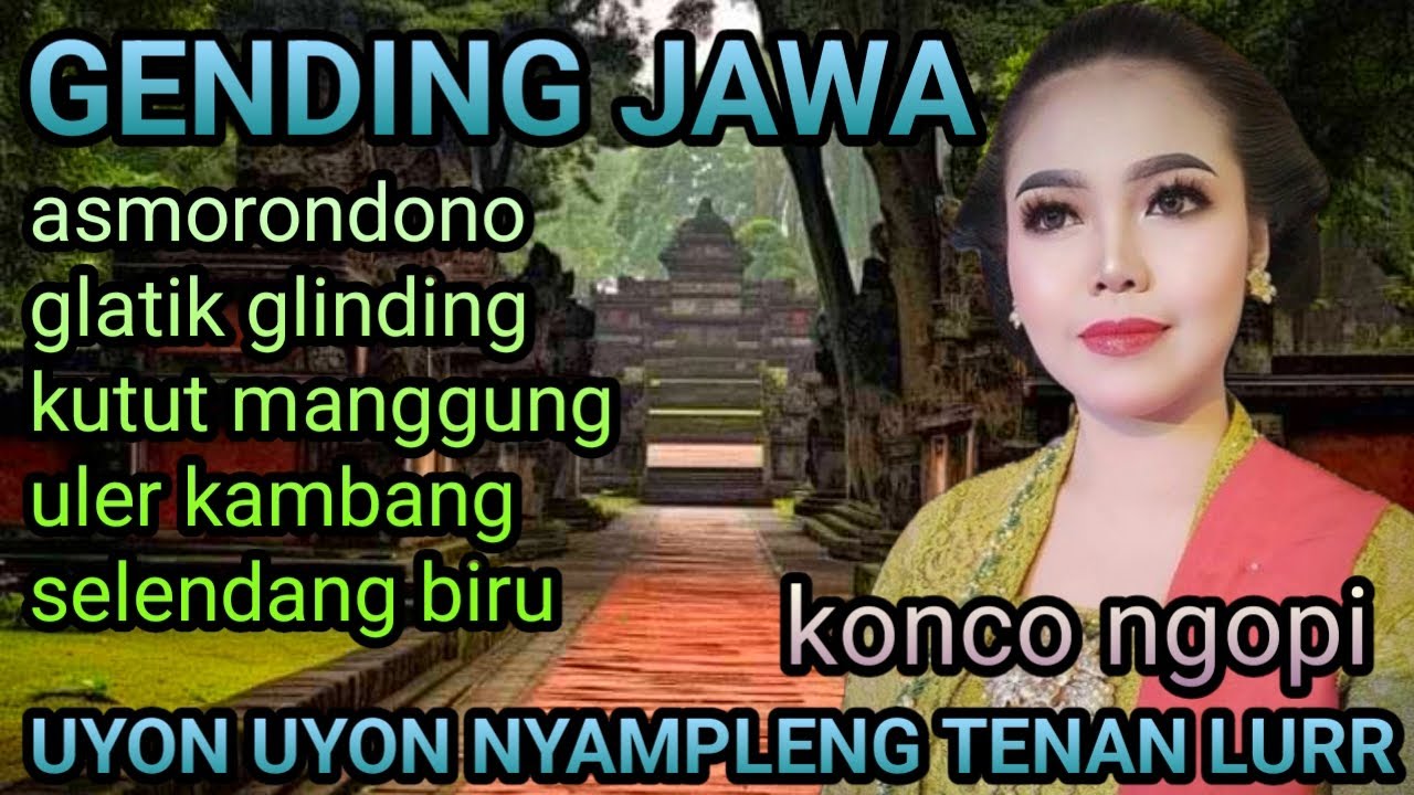 LANGGAM GENDING JAWA // ASMORONDONO // GLATIK GLINDING // UYON UYON NYAMPLENG TENAN LURR