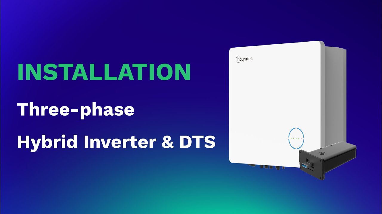 Three-phase Hybrid Inverter | HYT-5.0/6.0/8.0/10.0HV-EUG1 &DTS Installation