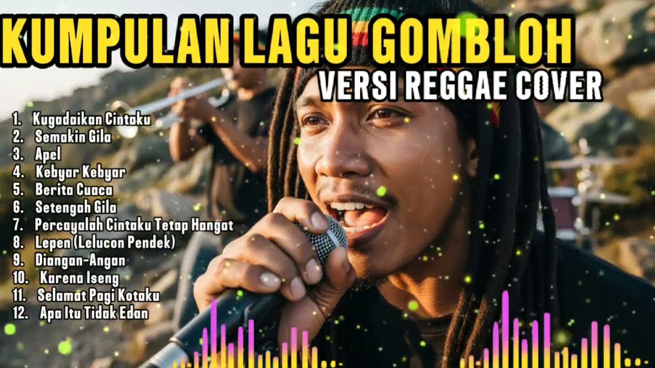 KUMPULAN LAGU GOMBLOH (VERSI REGGAE COVER) FULL ALBUM