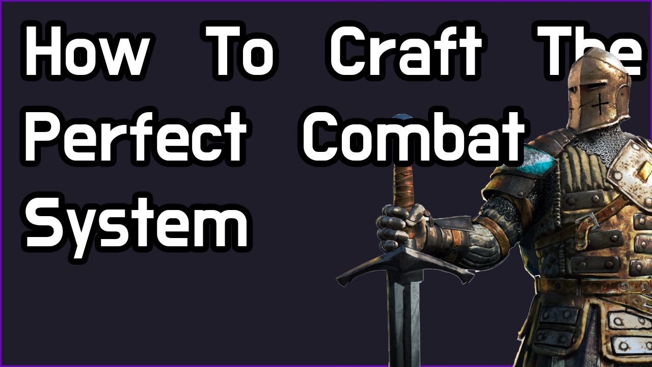 How To Craft The Perfect Combat System
