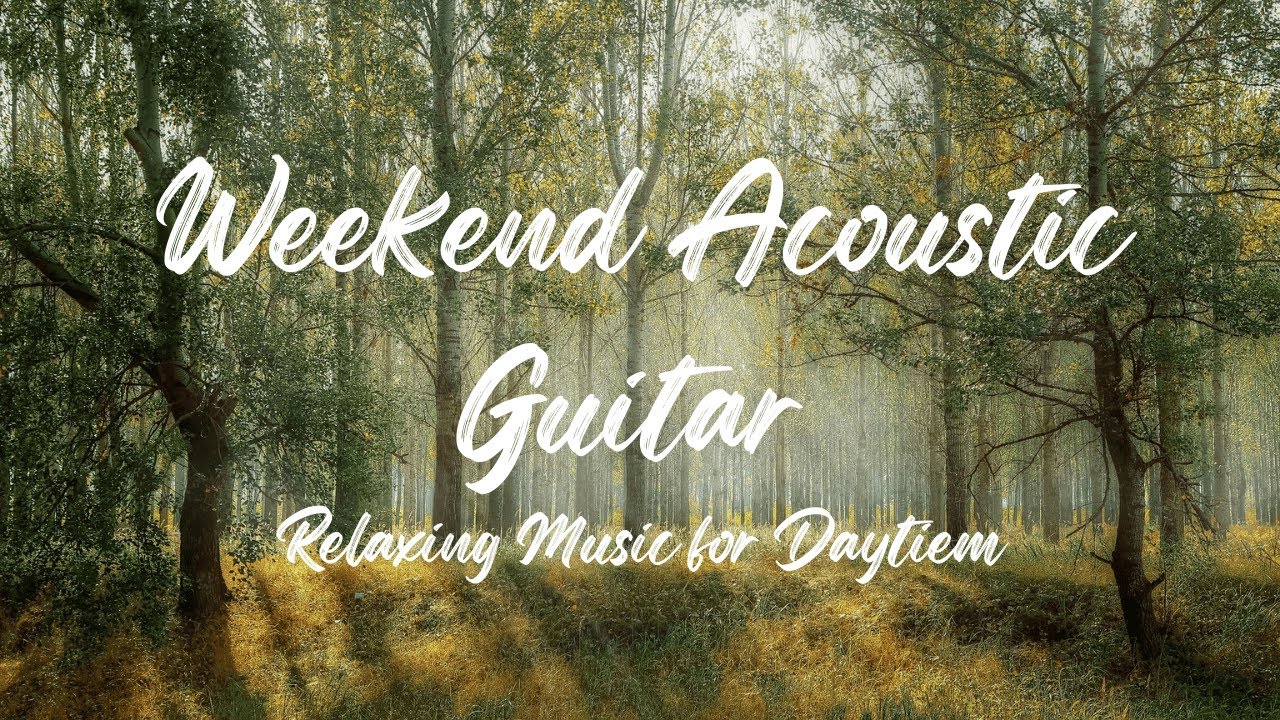 Weekend Acoustic Guitar (60 Minutes)☕ | Relaxing Music for Calm Mornings & Slow Afternoon