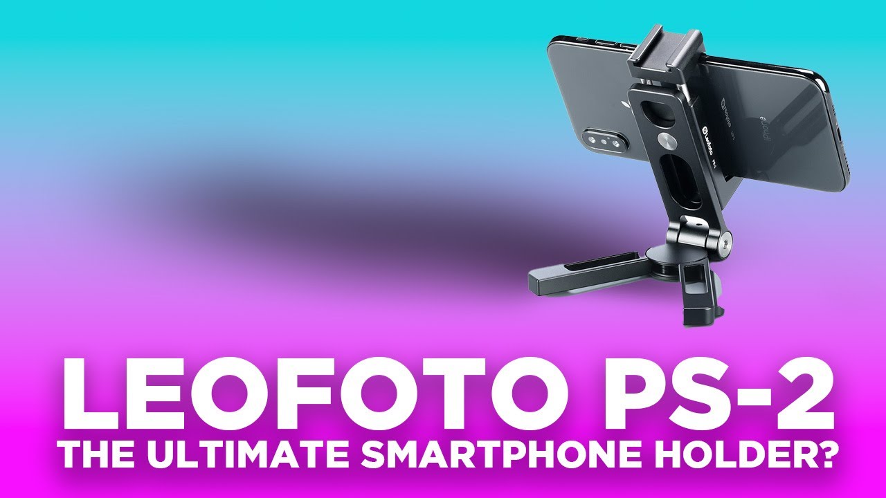 LeoFoto PS-2 Review - The Ultimate Smartphone Tripod Adapter?
