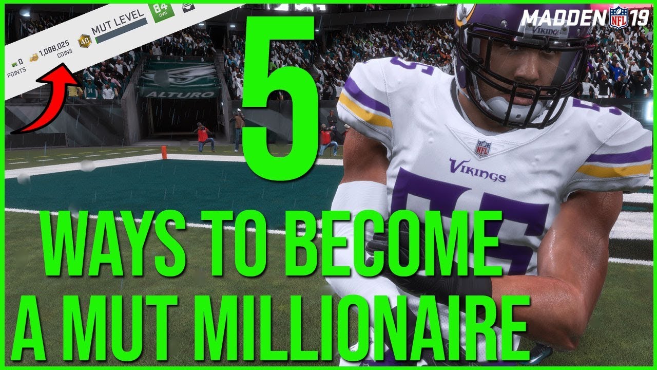 Top 5 Ways To Become A MUT Millionaire In Madden 19