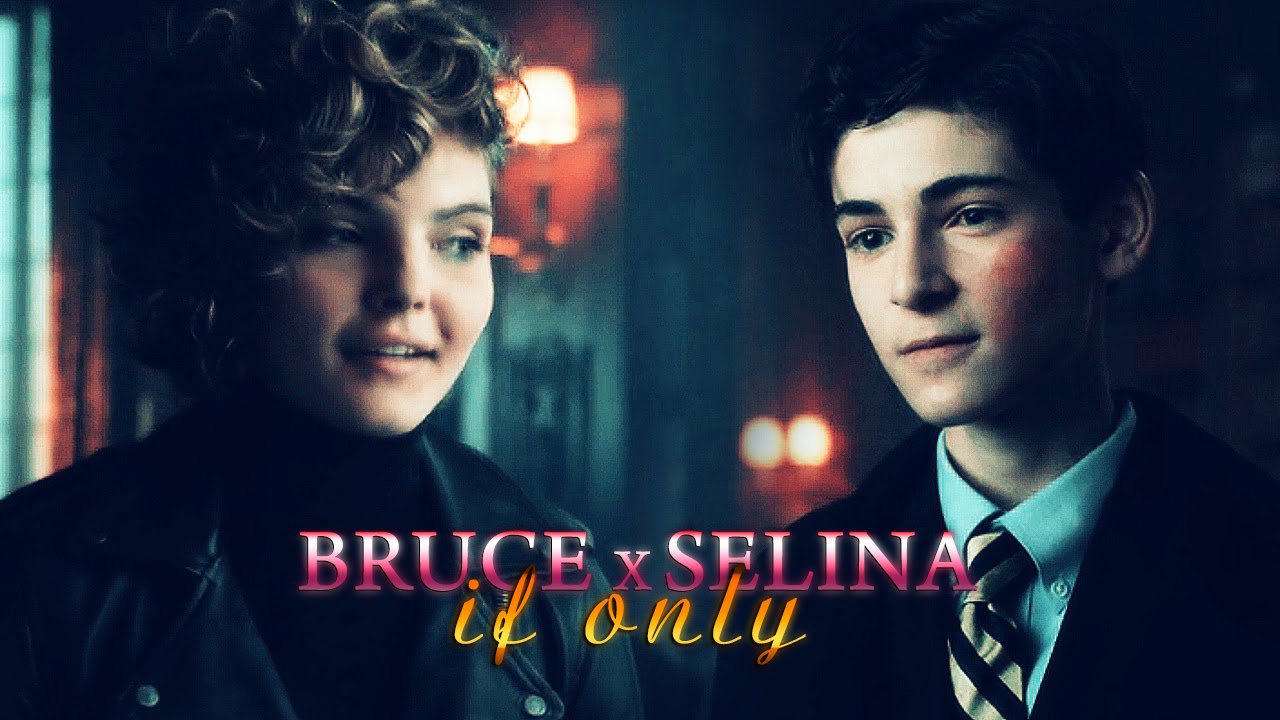 » if only (bruce wayne x selina kyle; gotham)