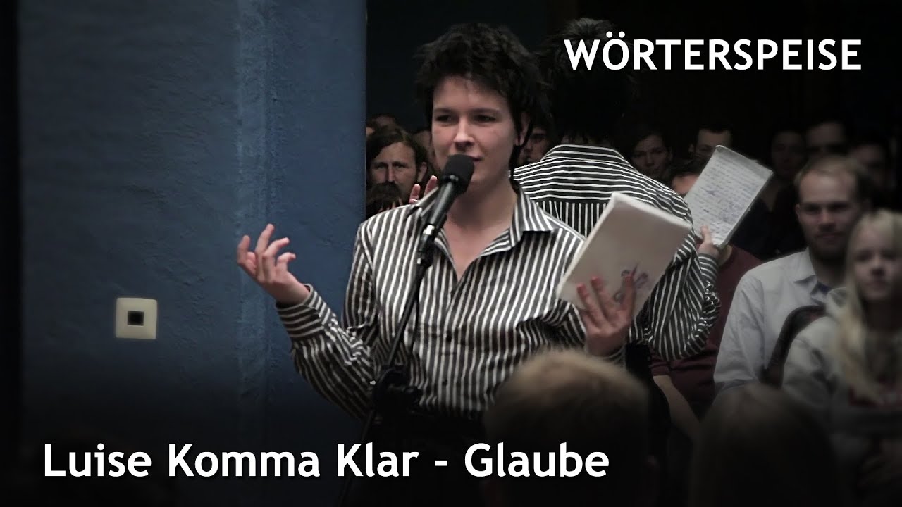 Luise Komma Klar - Glaube (Wörterspeise - Nov. 2017)