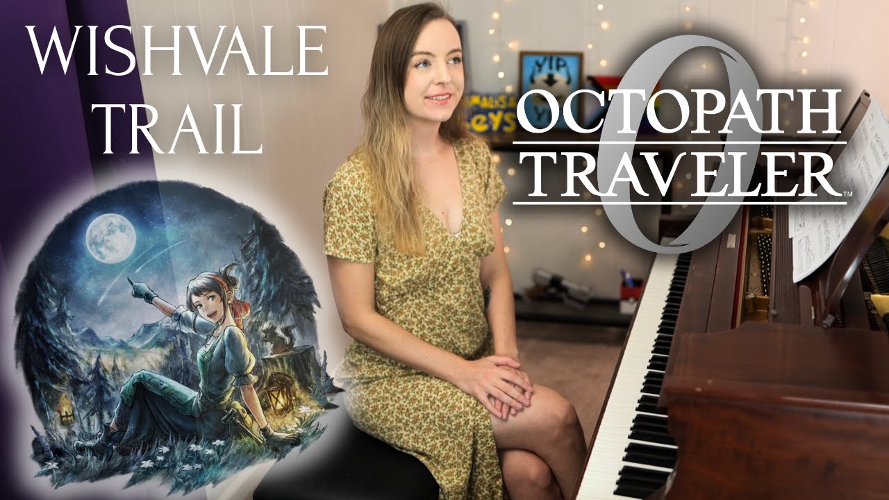 OCTOPATH TRAVELER 0 - Wishvale Trail (Piano Cover) [Sheet Music]