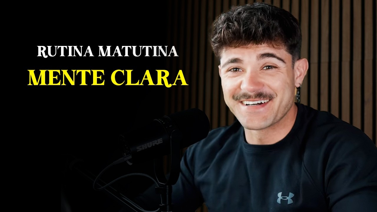 Rutina Matutina | 5 Hábitos para Empezar el Día con Claridad y Fuerza