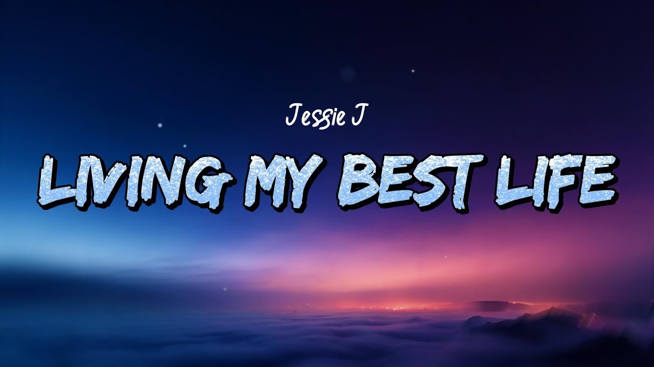 Jessie J - Living My Best Life (Lyrics)