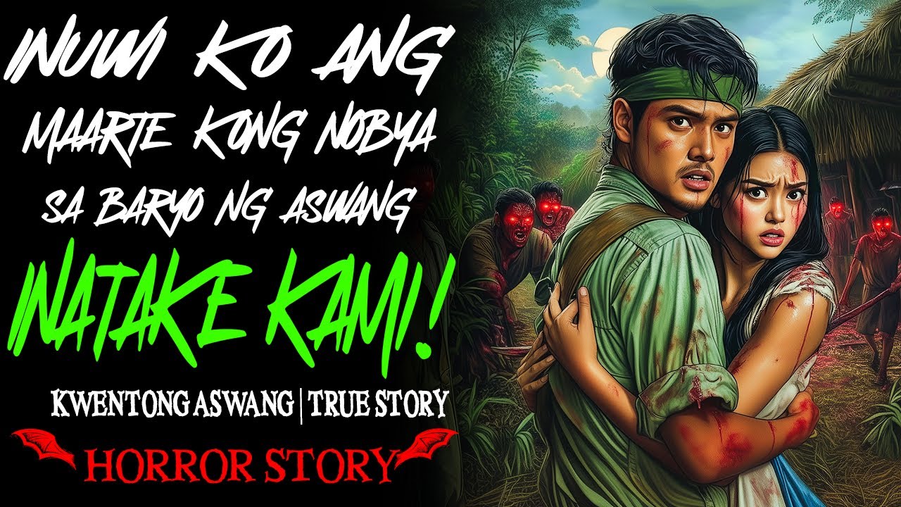INUWI KO ANG MAARTE KONG NOBYA SA BARYONG MAY ASWANG TINUGIS KAMI | Kwentong Aswang | True Story