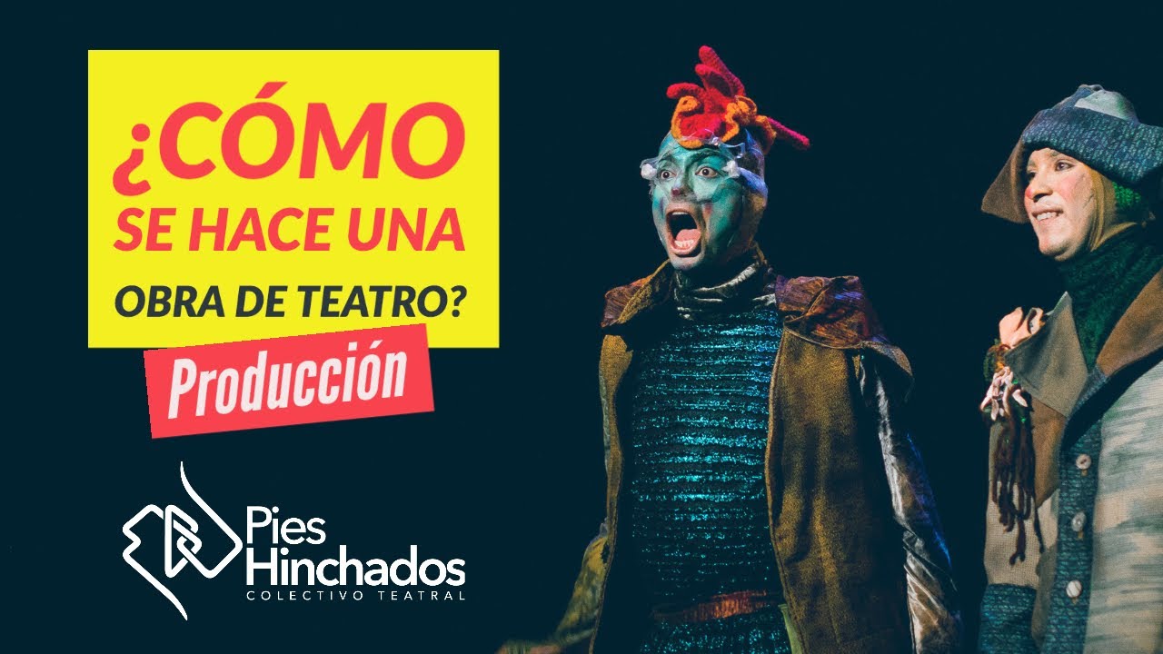¿Cómo se hace una OBRA DE TEATRO? - Hablemos de PRODUCCIÓN
