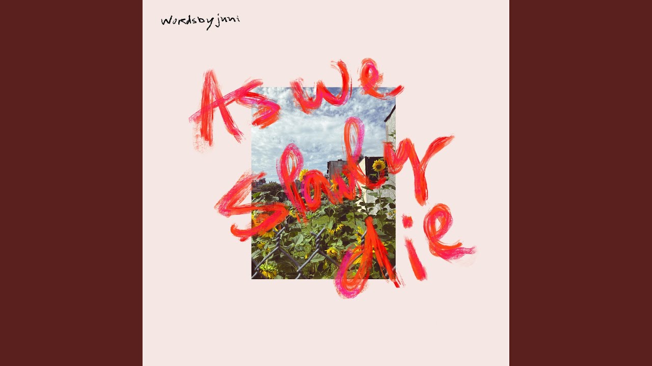 as we slowly die