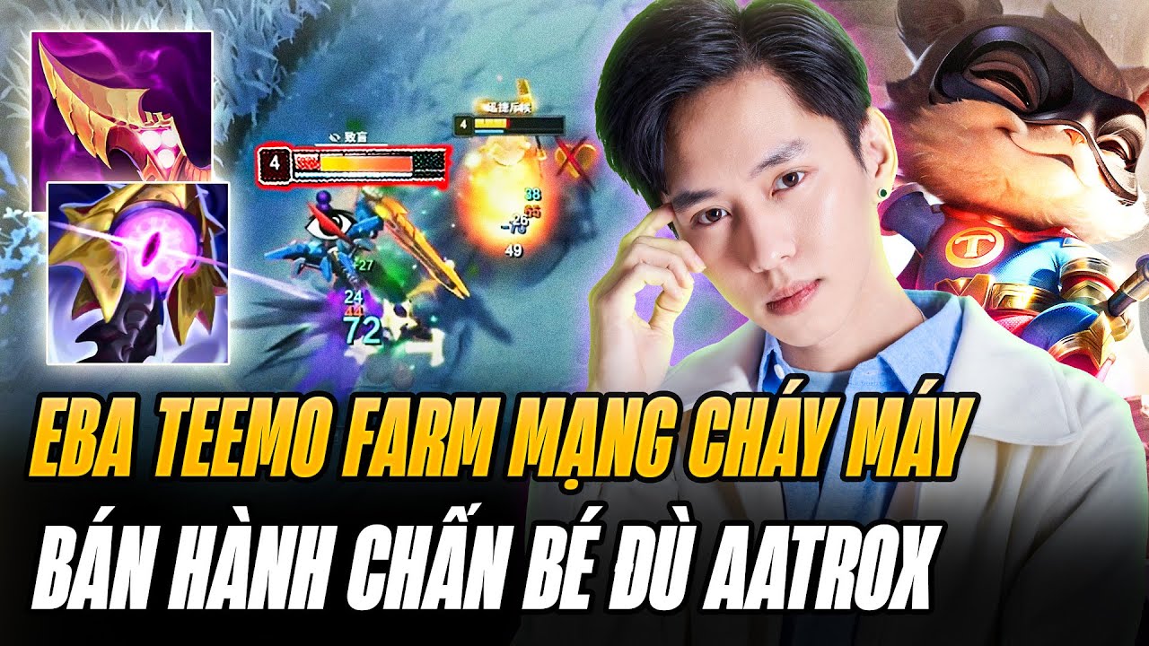 Eba Và Giáo Án Teemo Bán Hành Cao Thủ Aatrox Chấn Bé Đù Farm Mạng Gánh Team Cực Khét