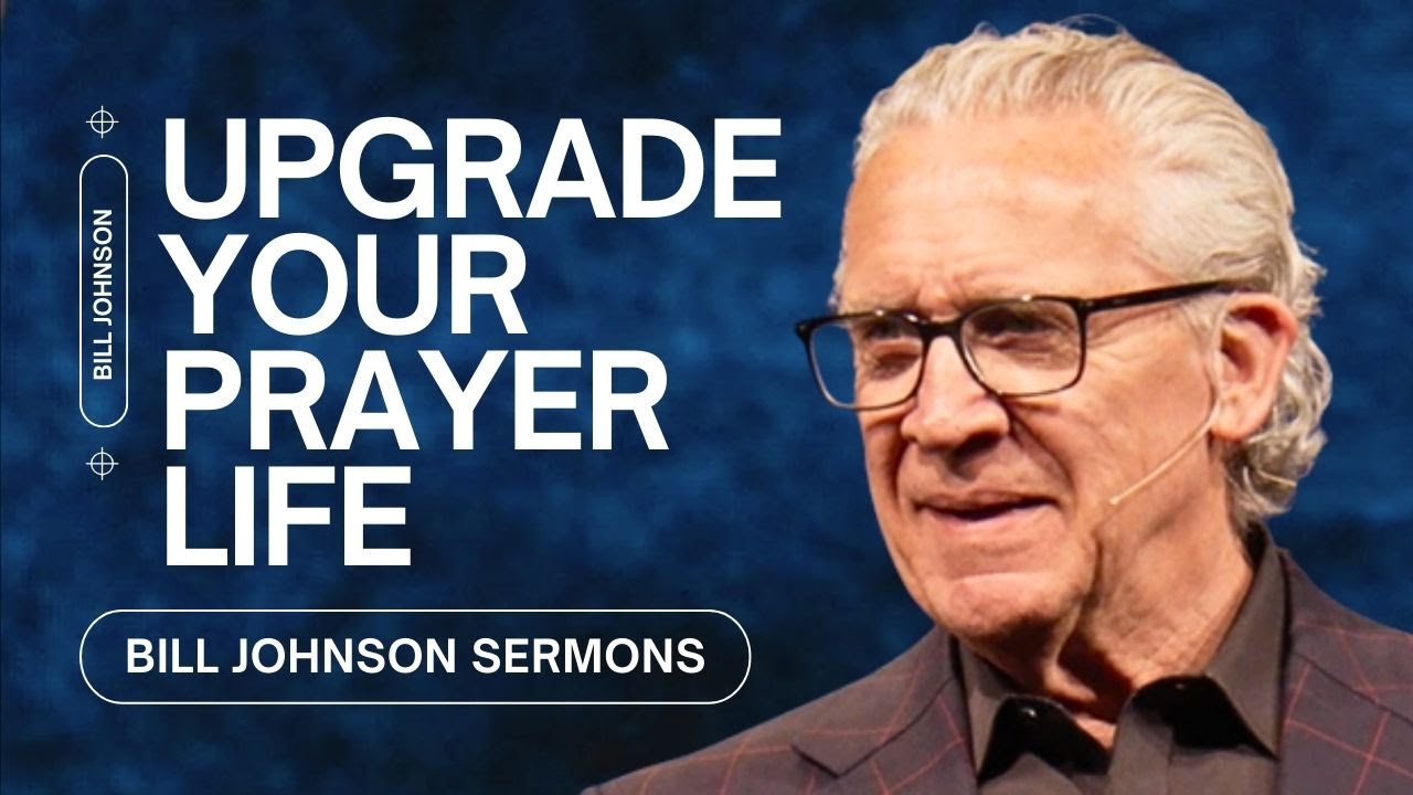 How to Take Authority in Prayer - Best of Bill Johnson Sermons | Bethel Church