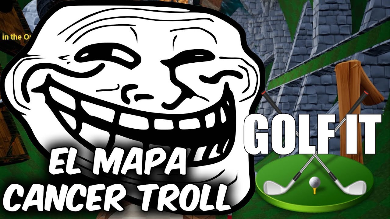 EL MAPA TROLL - Golf IT en Español - GOTH