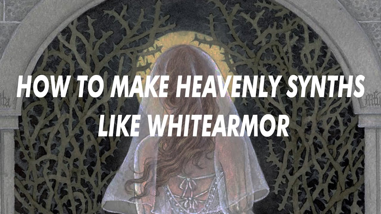 HOW TO MAKE HEAVENLY SYNTHS LIKE WHITEARMOR IN SERUM (CREST)