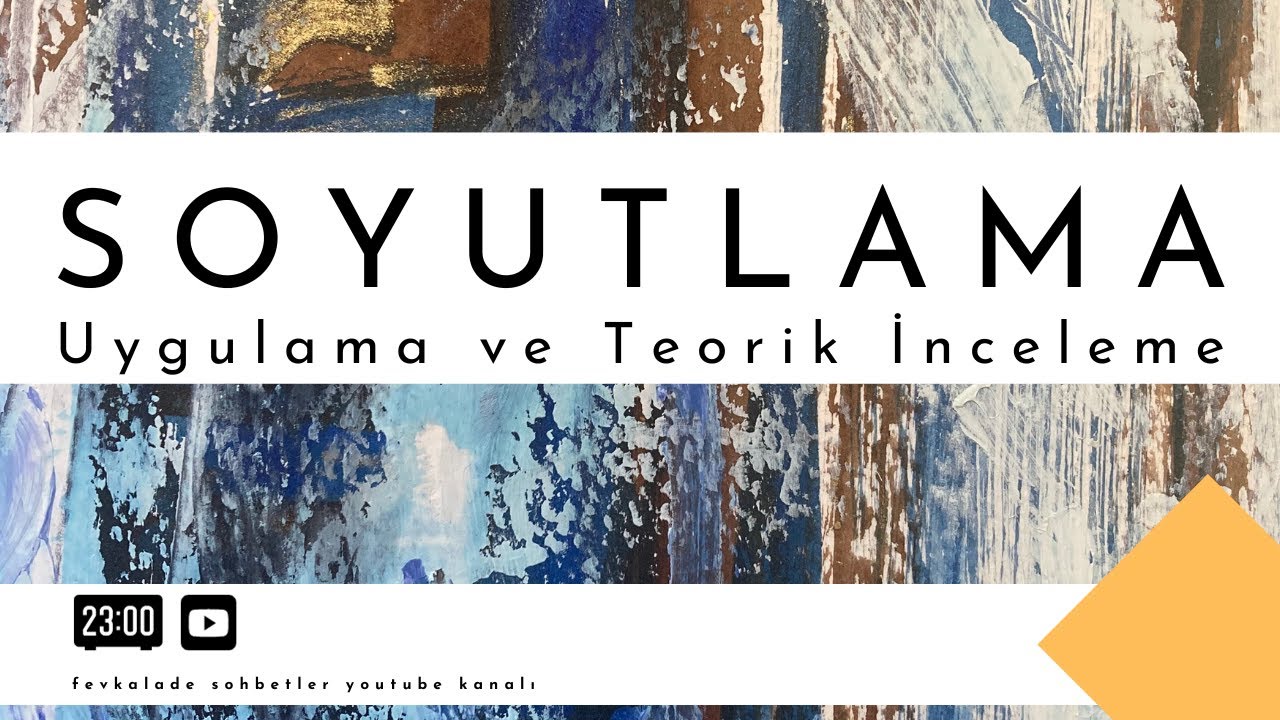 Soyutlama : Uygulama ve Teorik İnceleme