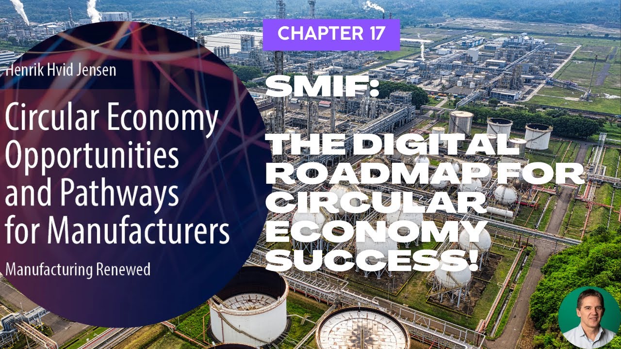 Circular Excellence Chapter 17 - SMIF: The Digital Roadmap for Circular Economy Success!