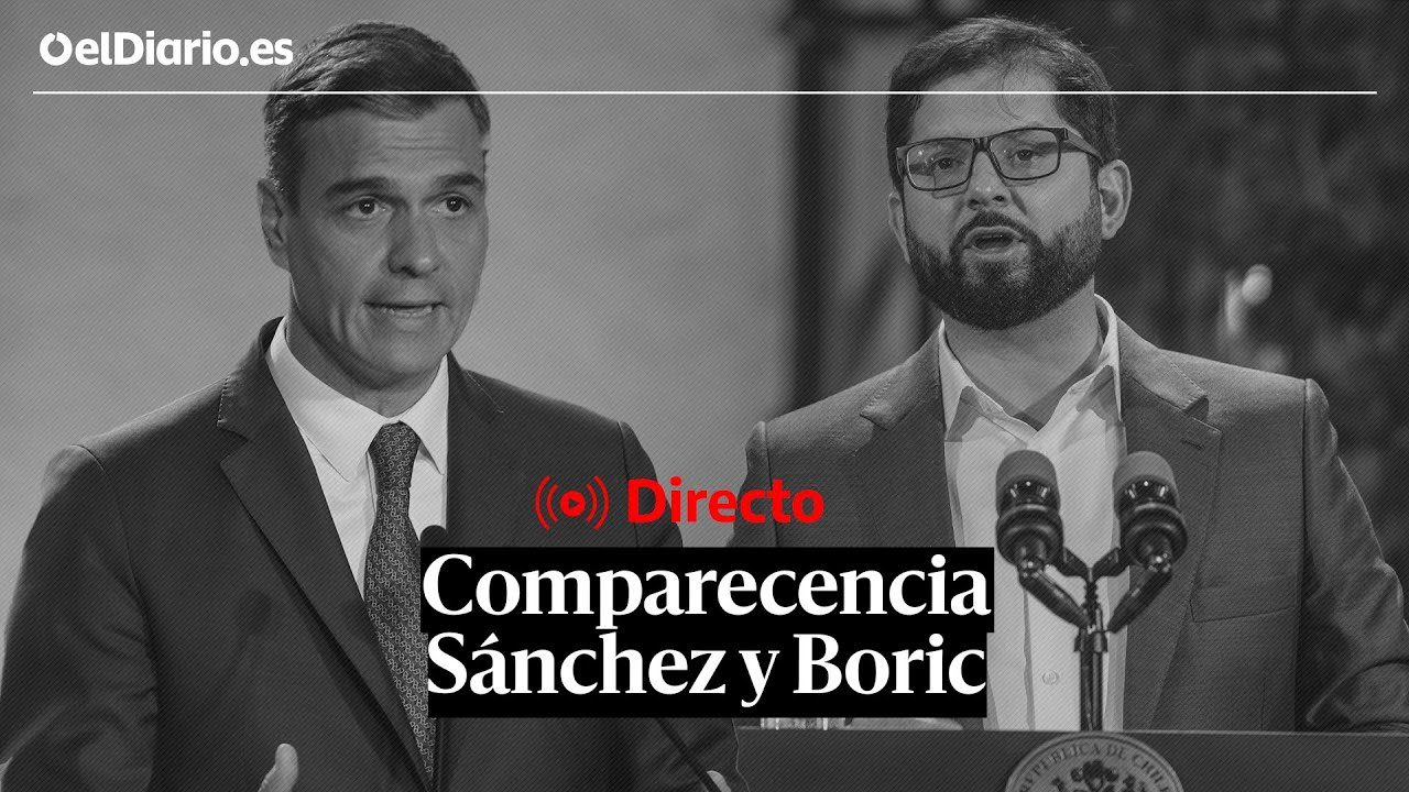 🔴 DIRECTO | Declaración conjunta de Pedro Sánchez y el presidente de Chile, Gabriel Boric