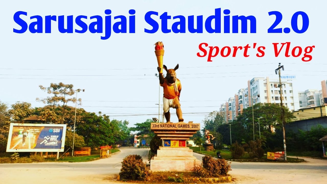 SARUSAJAI STADIUM 2.O || Sport's Vlog