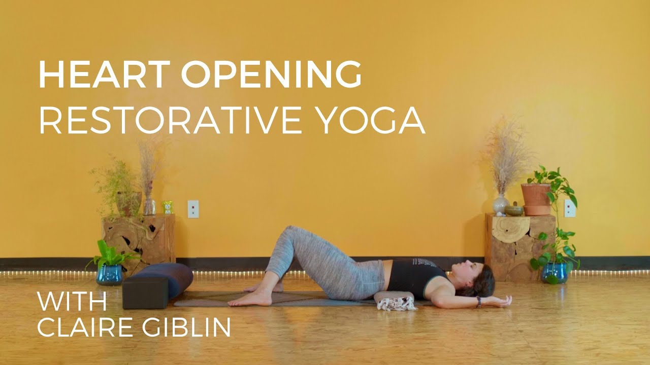 Heart Opening Restorative Practice | Gentle Yoga with Claire Giblin – Sangha Studio