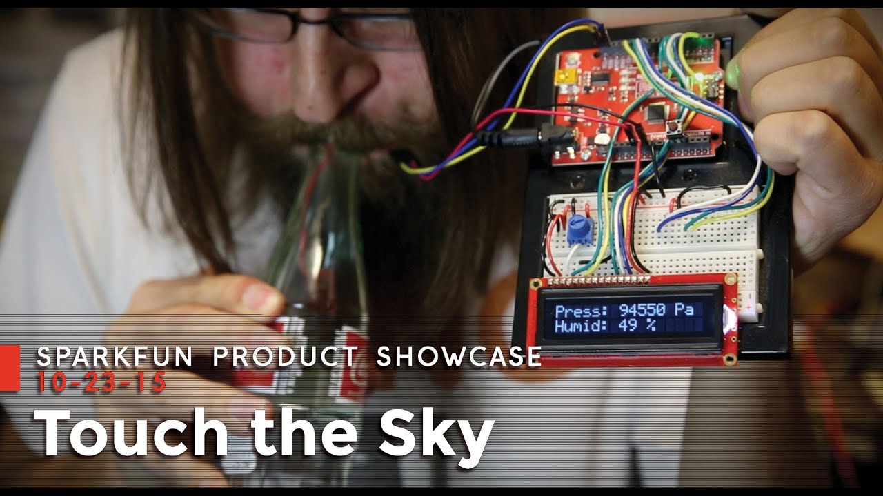 SparkFun 10-23-15 Product Showcase: Touch the Sky