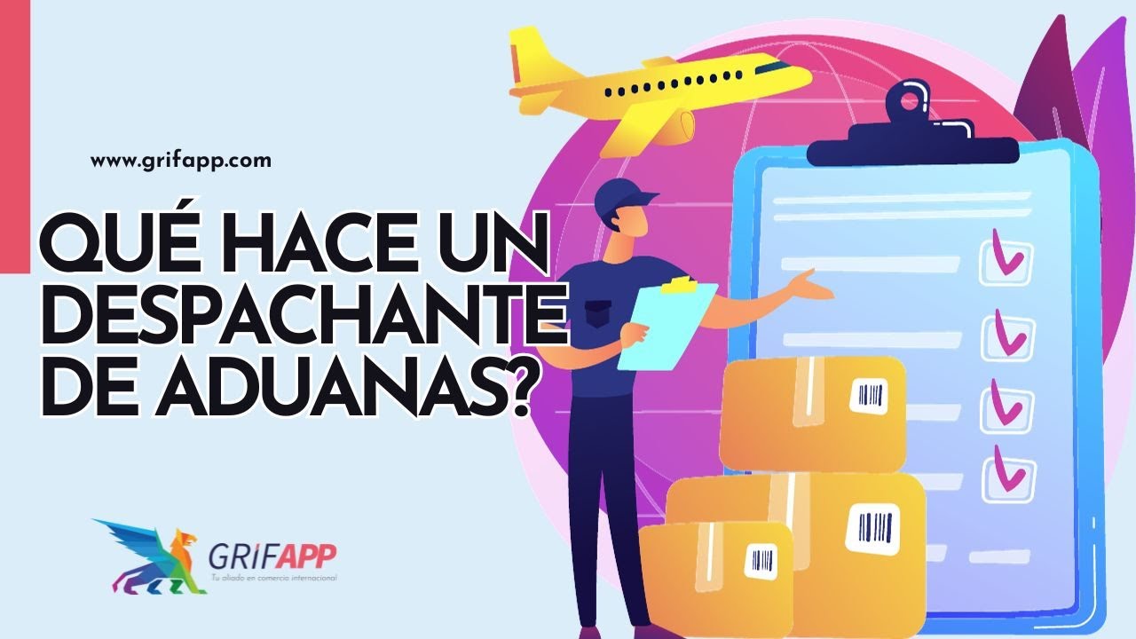 QU&Eacute; HACE UN DESPACHANTE DE ADUANAS?