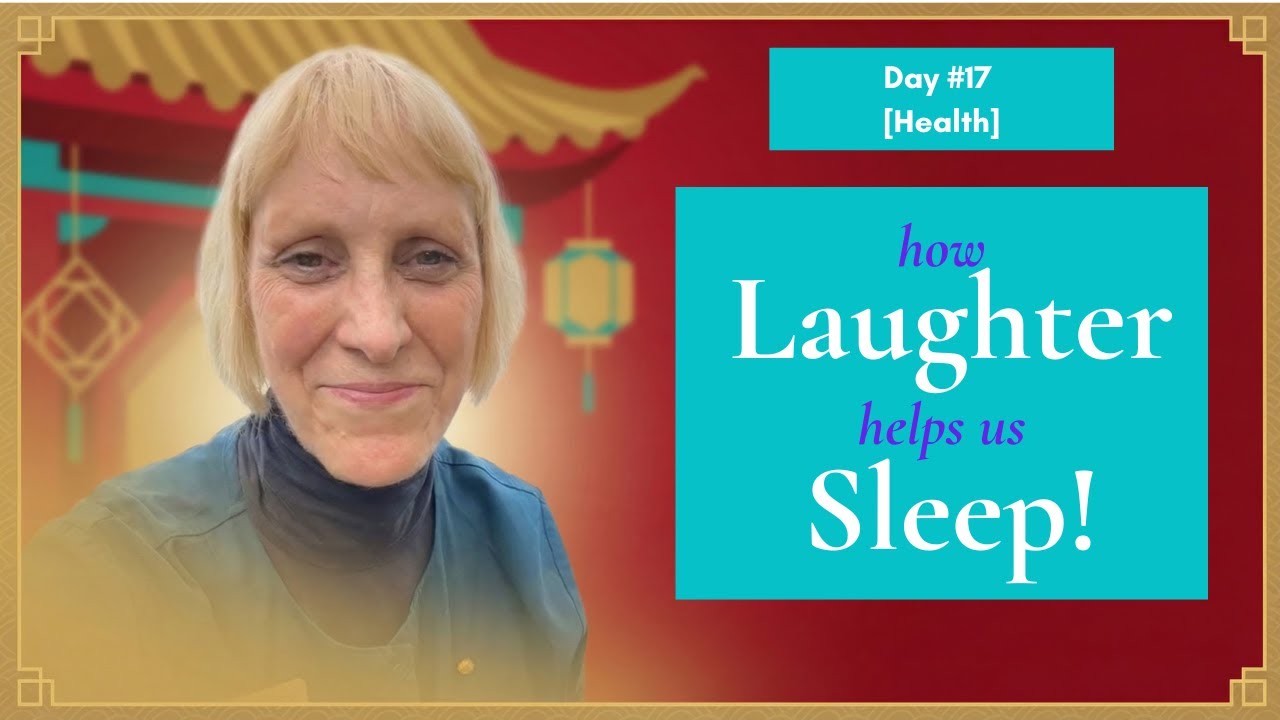 Live from China #17 — Health: How LAUGHTER helps us SLEEP!