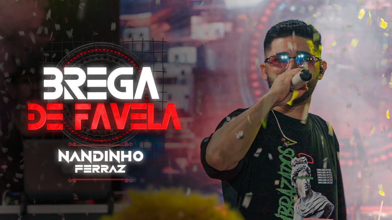 BREGA DE FAVELA - NANDINHO FERRAZ [AO VIVO]