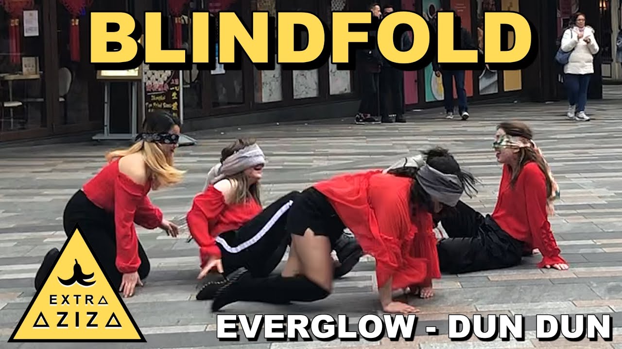 [KPOP IN PUBLIC BLINDFOLD CHALLENGE] EVERGLOW (에버글로우) - DUN DUN
