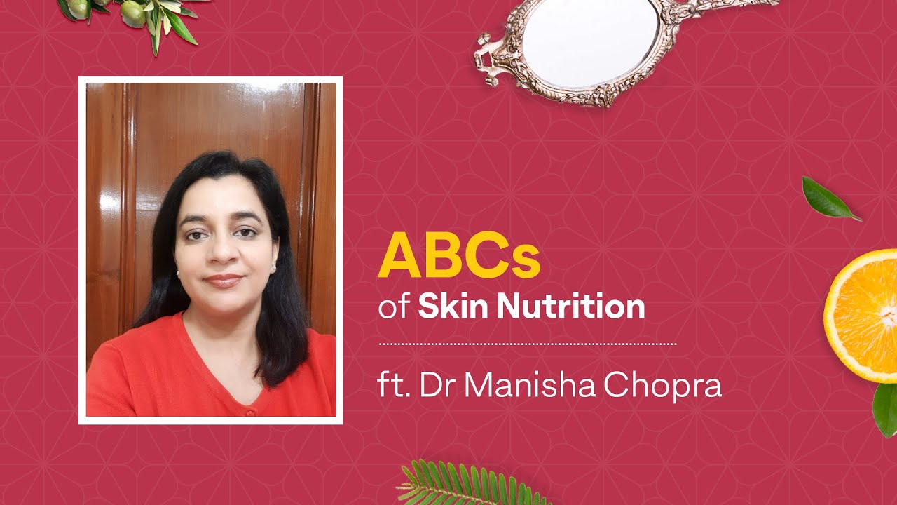 Basics of Skin Nutrition | Dermatologist Manisha Chopra in Conversations with OZiva | Skin Care