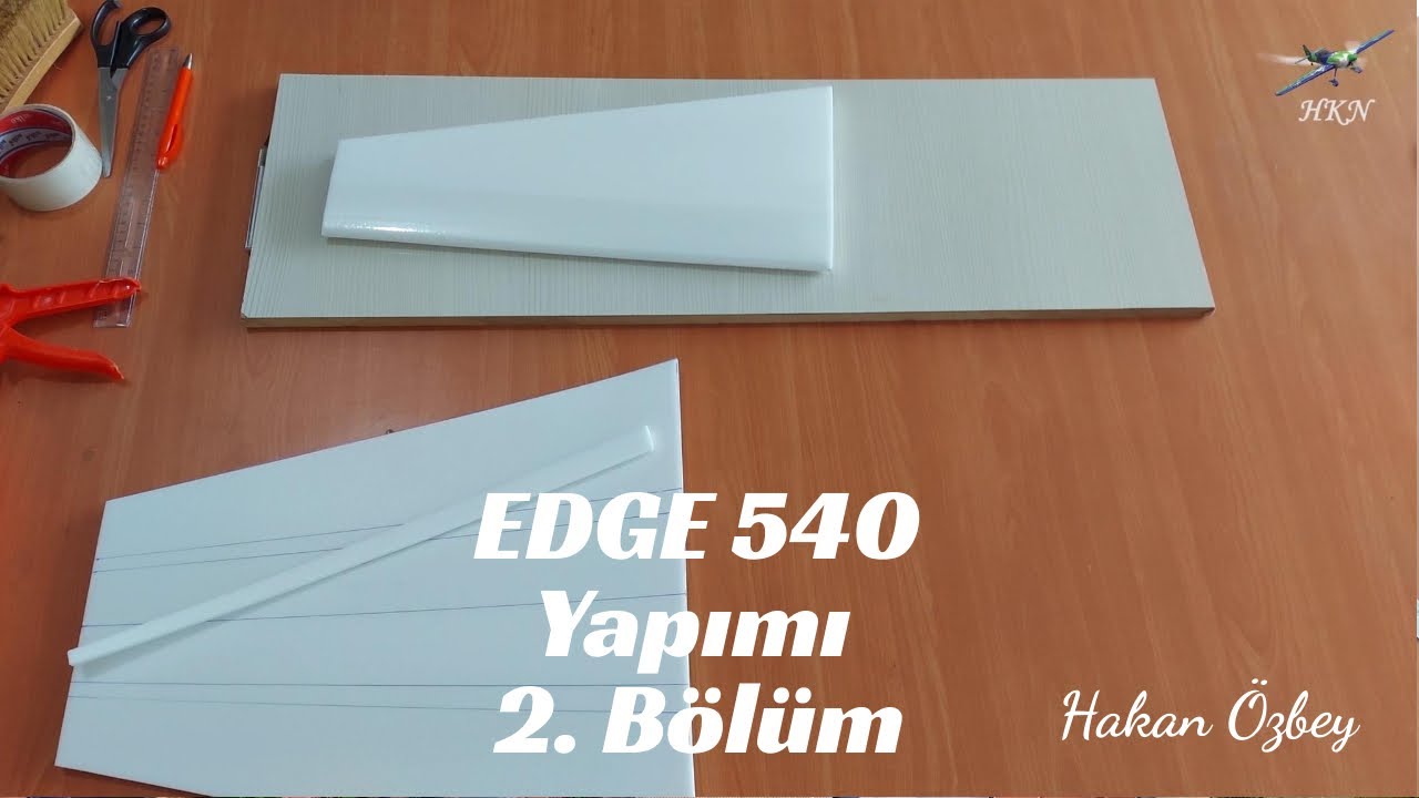 Edge 540 Build Part 2 - Edge 540 Yapımı 2. Bölüm