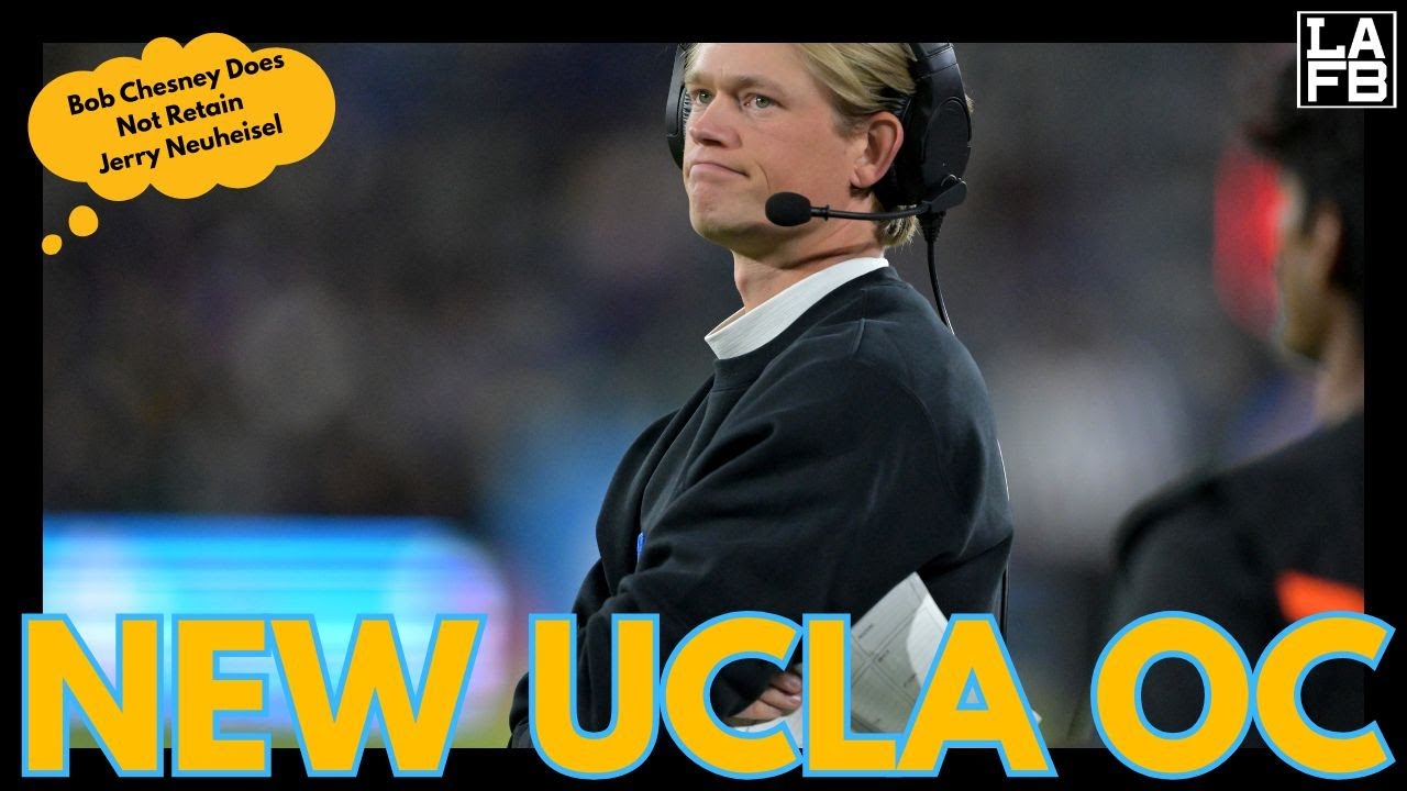 Боб Чесни назначил нового координатора нападения команды UCLA Bruins; Джерри Нойхайзель уволен!